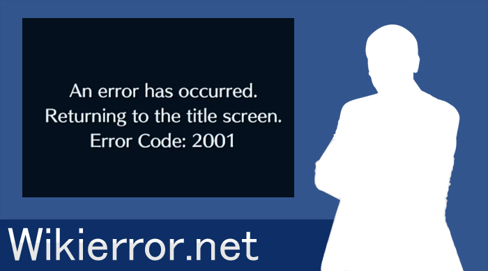 An error has occurred. Returning to the title screen. Error Code: 2001
